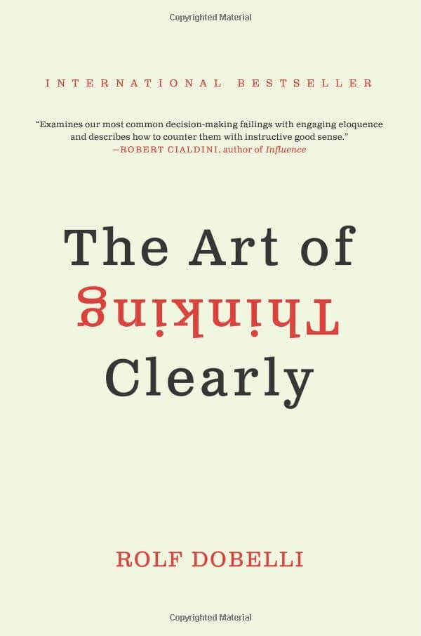 The art of thinking clearly by Dobelli