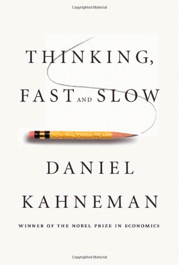 Thinking, Fast and slow by Kahneman